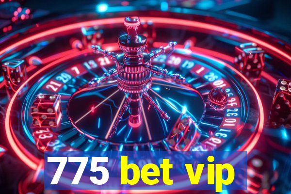 775 bet vip